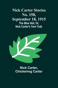 bokomslag Nick Carter Stories No. 158, September 18, 1915