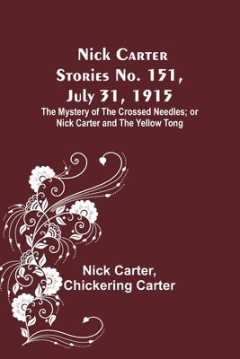 Nick Carter, Chickering Carter - Nick Carter Stories No. 151, July 31, 1915, Häftad