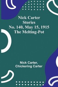 bokomslag Nick Carter Stories No. 140, May 15, 1915