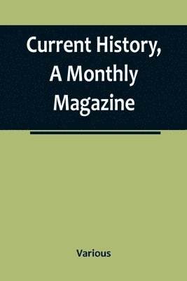 bokomslag Current History, A Monthly Magazine; The European War, March 1915
