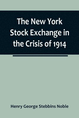 bokomslag New York Stock Exchange in the Crisis of 1914