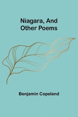 Benjamin Copeland, Benjamin Copeland, - Niagara, and Other Poems, Häftad