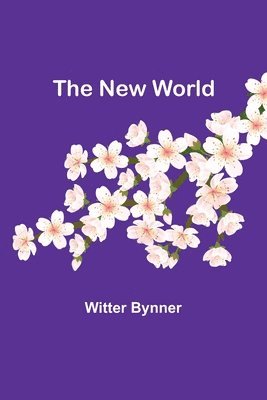 Witter Bynner - New World, Häftad