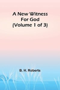 bokomslag New Witness for God (Volume 1 of 3)