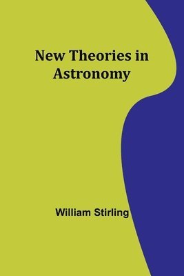 New Theories in Astronomy 1