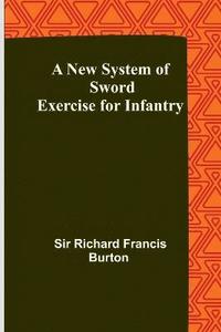 bokomslag New System of Sword Exercise for Infantry