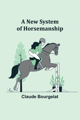 bokomslag A New System of Horsemanship