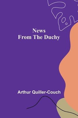 News from the Duchy 1