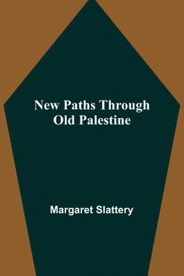 New Paths through Old Palestine 1