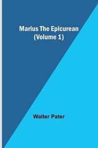 bokomslag Marius the Epicurean (Volume 1)