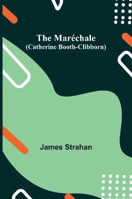 James Strahan - Maréchale (Catherine Booth-Clibborn), Häftad
