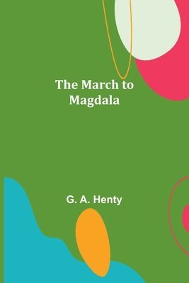 The March to Magdala 1