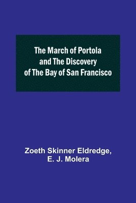March of Portola and the Discovery of the Bay of San Francisco