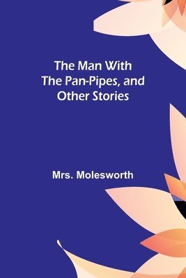 Man with the Pan-Pipes, and Other Stories