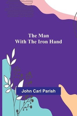 The Man with the Iron Hand 1