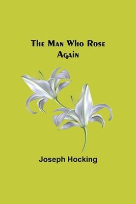 Man Who Rose Again