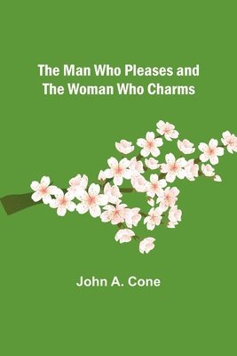 bokomslag Man Who Pleases and the Woman Who Charms