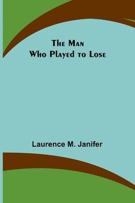 The Man Who Played to Lose 1
