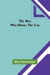bokomslag Man Who Drove the Car