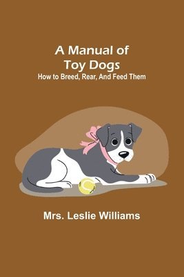 bokomslag Manual of Toy Dogs