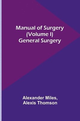 bokomslag Manual of Surgery (Volume I)