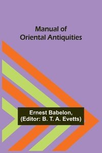 bokomslag Manual of Oriental Antiquities