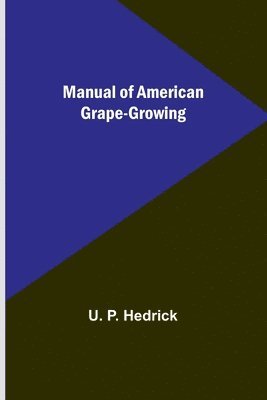 bokomslag Manual of American Grape-Growing