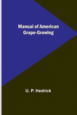 Manual of American Grape-Growing 1