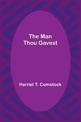 The Man Thou Gavest 1