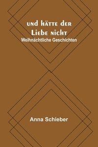 bokomslag und htte der Liebe nicht