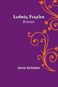 bokomslag Ludwig Fugeler