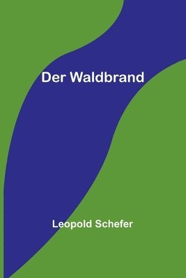 Leopold Schefer - Waldbrand, Häftad