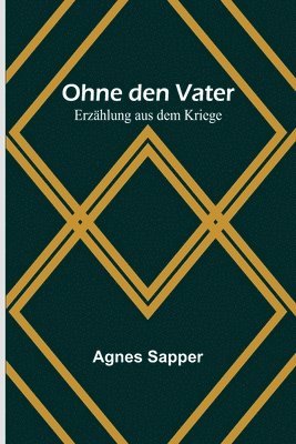 Agnes Sapper - Ohne den Vater, Häftad
