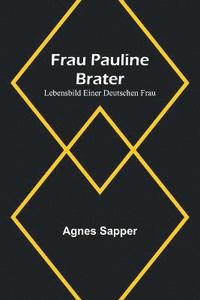 bokomslag Frau Pauline Brater