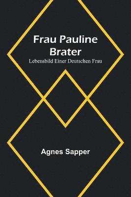 Frau Pauline Brater 1