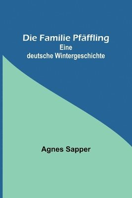 Agnes Sapper - Familie Pfäffling, Häftad