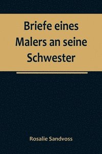 bokomslag Briefe eines Malers an seine Schwester