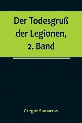 bokomslag Der Todesgru der Legionen, 2. Band