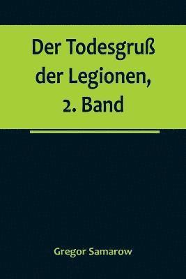 bokomslag Todesgruß der Legionen, 2. Band