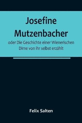 Josefine Mutzenbacher; oder Die Geschichte einer Wienerischen Dirne von ihr selbst erzhlt 1