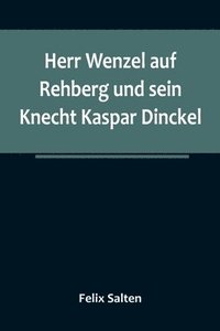 bokomslag Herr Wenzel auf Rehberg und sein Knecht Kaspar Dinckel