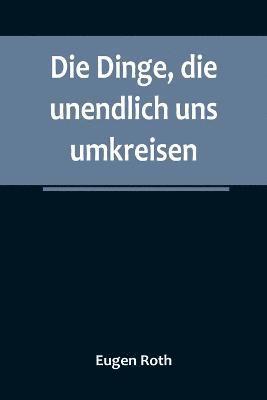 bokomslag Dinge, die unendlich uns umkreisen