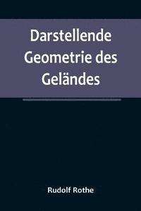 bokomslag Darstellende Geometrie des Gelandes; und verwandte Anwendungen der Methode der kotierten Projektionen