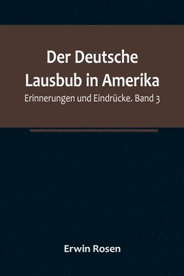 Erwin Rosen - Deutsche Lausbub in Amerika, Häftad