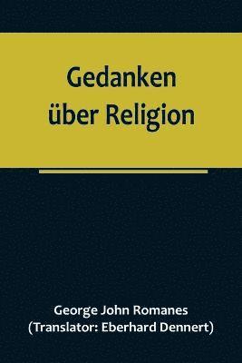 bokomslag Gedanken ber Religion; Die religise Entwicklung eines Naturforschers vom Atheismus zum Christentum.