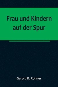 bokomslag Frau und Kindern auf der Spur