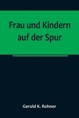 bokomslag Frau und Kindern auf der Spur