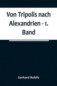 bokomslag Von Tripolis nach Alexandrien - 1. Band