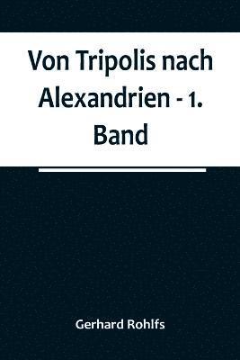 Von Tripolis nach Alexandrien - 1. Band 1