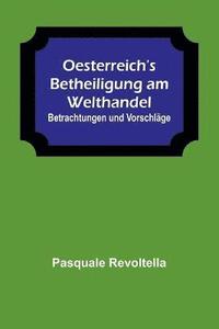 bokomslag Oesterreich's Betheiligung am Welthandel